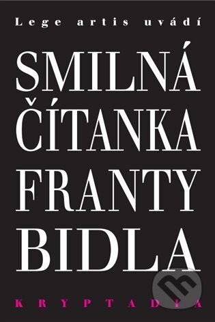 Smilná čítanka Franty Bidla - Kryptadia V. - František Bidlo, Lege Artis, 2023