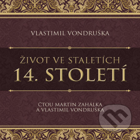 Život ve staletích – 14. století - Vlastimil Vondruška, Tympanum, 2023