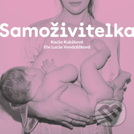 Samoživitelka - Karla Kubíková, FM Production, 2023