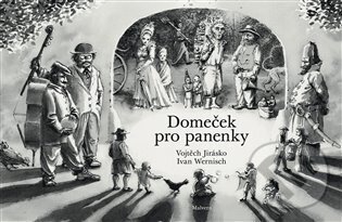 Domeček pro panenky - Ivan Wernisch, Malvern, 2024