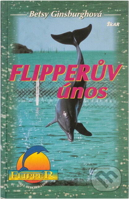Kniha: Flipperův únos (Betsy Ginsburgh). Ikar, 2001