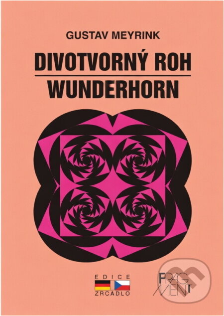 Kniha: Wunderhorn = Divotvorný roh (Gustav Meyrink). Fragment, 1996