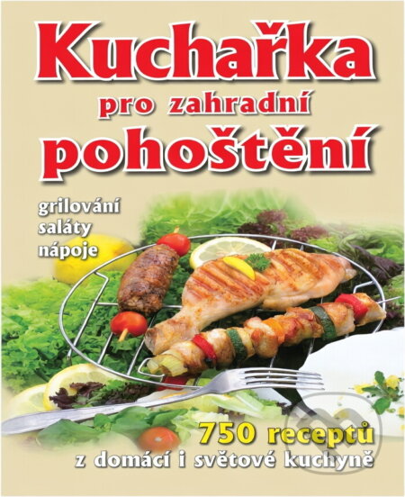 Kniha: Kuchařka pro zahradní pohoštění (Jan Piszkiewicz). Jan Piszkiewicz, 2005