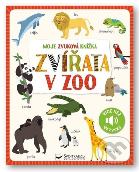 Moje zvuková knížka Zvířata v zoo, Svojtka&Co., 2024