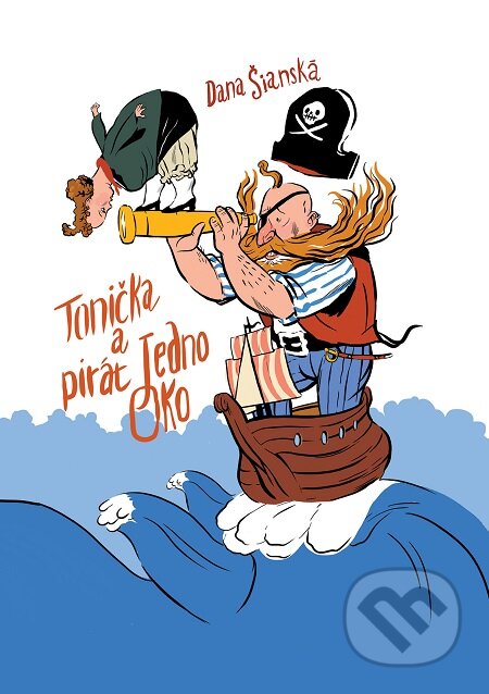 Tonička a pirát Jedno oko - Dana Šianská, E-knihy jedou