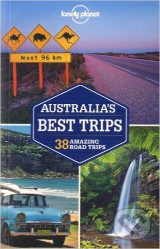 Australia&#039;s Best Trips - Anthony Ham, Lonely Planet, 2015