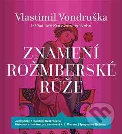Znamení rožmberské růže - Vlastimil Vondruška, Tympanum, 2016