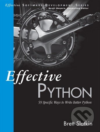 Effective Python - Brett Slatkin, Addison-Wesley Professional, 2015