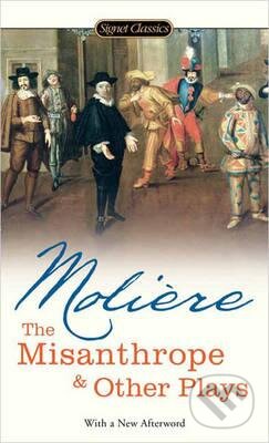 Kniha The Misanthrope and Other Plays