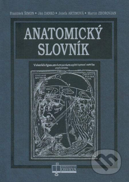 Anatomický slovník - František Šimon, Ján Danko, Jozefa Artimová, Martin Zborovjan, Osveta, 2016