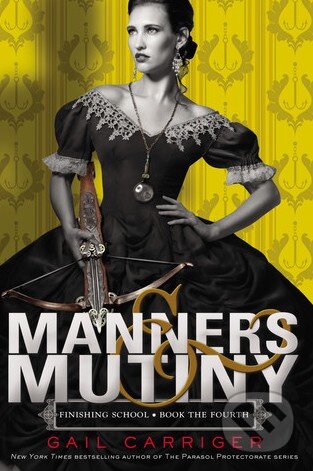 Manners and Mutiny - Gail Carriger, Atom, 2015