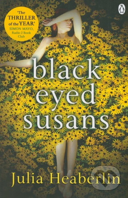 Black-Eyed Susans - Julia Heaberlin, Penguin Books, 2016