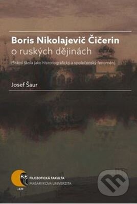 Boris Nikolajevič Čičerin o ruských dějinách (Státní škola jako historiografický a společenský fenomén) - kniha z kategorie Historie