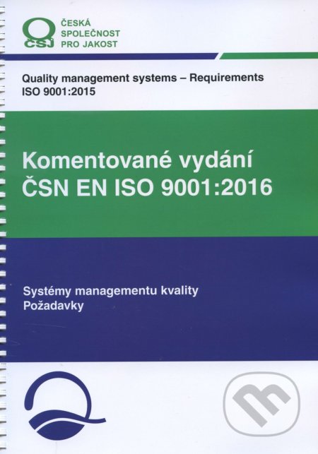 Komentované vydání ČSN EN ISO 9001:2016 - Jan Hnátek, Otakar Hrudka