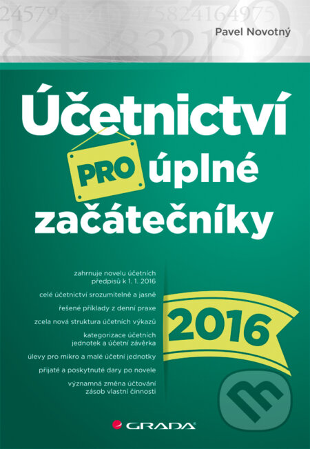 Účetnictví pro úplné začátečníky 2016 - Novotný Pavel, Grada, 2016