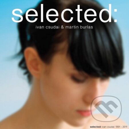 Ivan Csudai & Martin Burlas: Selected (2 CD) - Ivan Csudai & Martin Burlas: