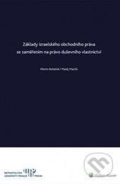 Základy izraelského obchodního práva se zaměřením na právo duševního vlastnictví - Martin Boháček, Matěj Machů, Wolters Kluwer ČR, 2016