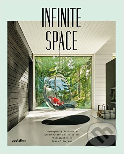 Infinite Space - James Silverman, Gestalten Verlag, 2016