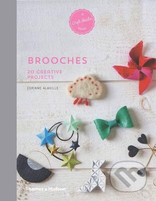 Brooches (20 Creative Projects) - Corinne Alagille - kniha z kategorie Móda