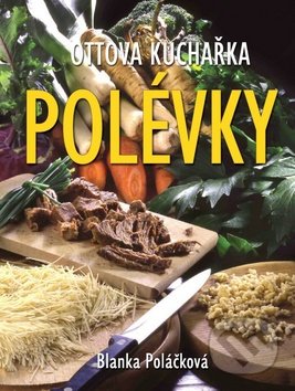 Polévky - Blanka Poláčková, Ottovo nakladatelství, 2016