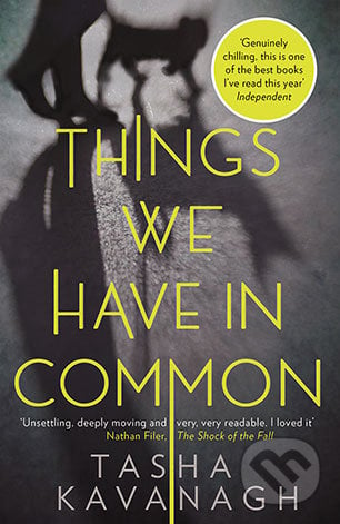 Things We Have in Common - Tasha Kavanagh, Canongate Books, 2016