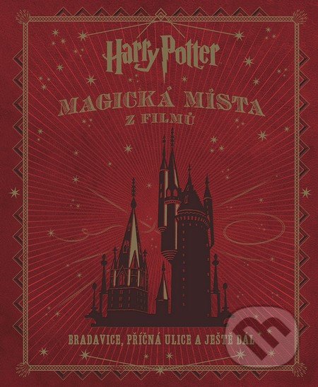 Harry Potter: Magická místa z filmů - Jody Revenson, Slovart CZ, 2016