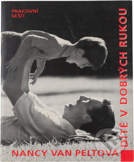 Kniha: Dítě v dobrých rukou : pracovní sešit (Nancy L. Van Pelt). Advent-Orion, 2000