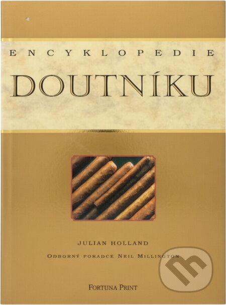 Kniha: Encyklopedie doutníků (Julian Holland). Fortuna Print, 2000