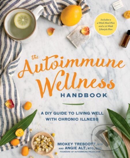The Autoimmune Wellness Handbook (A DIY Guide to Living Well with Chronic Illness) - kniha z kategorie Zdraví a životní styl