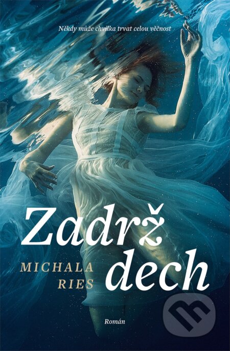 Zadrž dech (Někdy může chvilka trvat celou věčnost) - kniha z kategorie Společenská beletrie