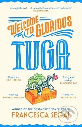 Welcome to Glorious Tuga - Francesca Segal, Chatto and Windus, 2024