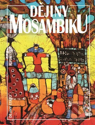 Dějiny Mosambiku - Jan Klíma, Nakladatelství Lidové noviny, 2023