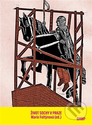 Život sochy v Praze - Marie Foltýnová - kniha z kategorie Historie