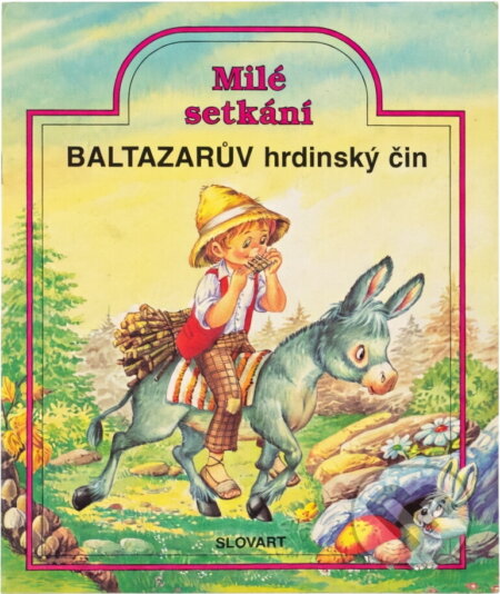 Kniha: Baltazarův hrdinský čin (Slovart). Slovart, 1991