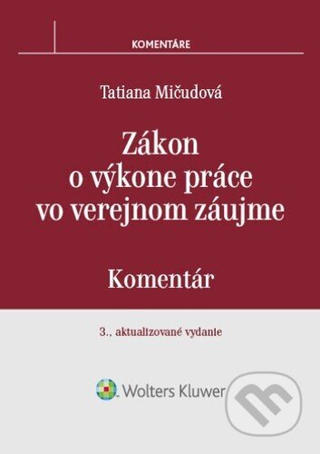 Zákon o výkone práce vo verejnom záujme - Tatiana Mičudová, Wolters Kluwer, 2023