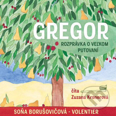 Gregor – Rozprávka o veľkom putovaní - Soňa Borušovičová-Volentier, Wisteria Books a FPU, 2023