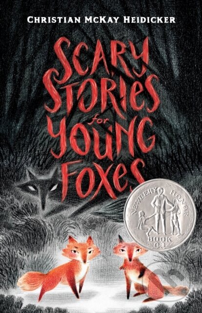 Scary Stories for Young Foxes - Christian McKay Heidicker, Junyi Wu (Ilustrátor), Henry Holt and Company, 2019