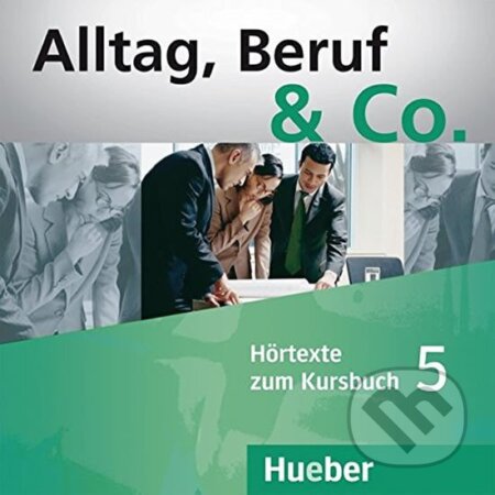 Alltag, Beruf & Co. 5 - Audio-CDs zum Kursbuch - Norber Becker, W. Braunert, Max Hueber Verlag