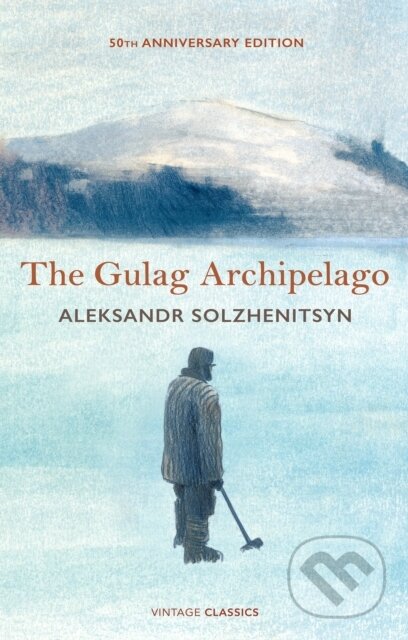 The Gulag Archipelago - Aleksandr Solzhenitsyn, Vintage, 2023