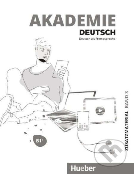 Akademie Deutsch B1+. Band 1 Zusatzmaterial mit Audios online - Sabrina Schmohl, Max Hueber Verlag