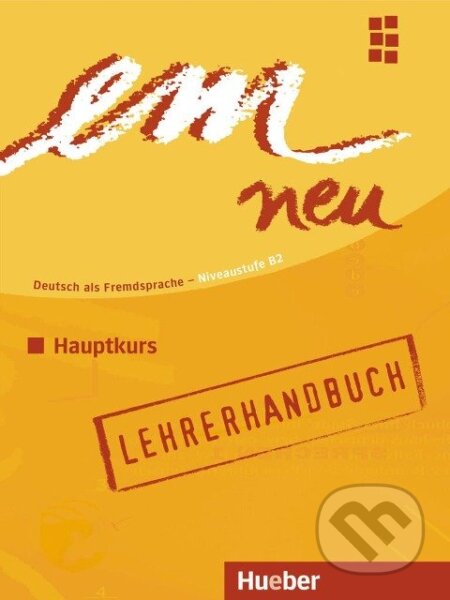 em neu Hauptkurs 2008: Lehrerhandbuch B2 - Michaela Perlmann-Balme, Max Hueber Verlag