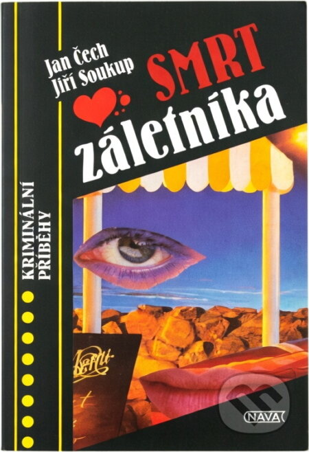 Kniha: Smrt záletníka (Jan Čech a Jiří Soukup). Nava, 1994
