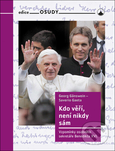 Kdo věří, není nikdy sám - Georg Gänswein, Saverio Gaeta, Karmelitánské nakladatelství, 2023