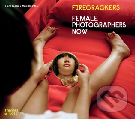Firecrackers - Max Houghton, Fiona Rogers, Thames & Hudson, 2024