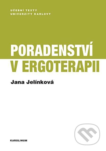 Poradenství v ergoterapii - Jana Jelínková, Karolinum