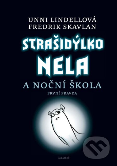 Strašidýlko Nela a Noční škola - Unni Lindell, Fredrik Skavlan (ilustrácie), Albatros CZ, 2010