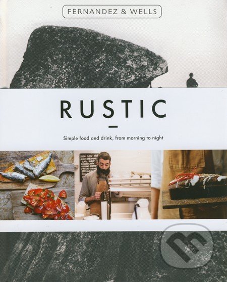 Rustic - Jorge Fernandez, Rick Wells, Hardie Grant, 2015