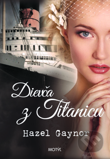 Dievča z Titanicu - Hazel Gaynor, 2016