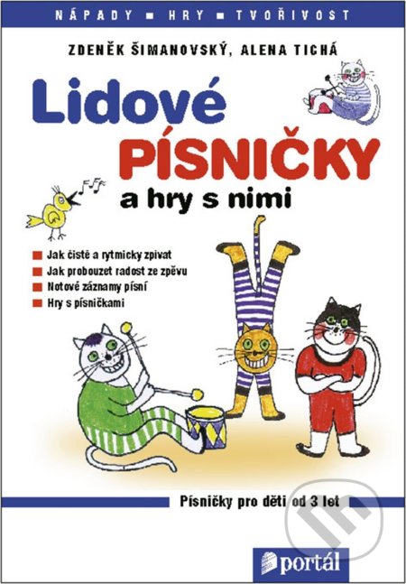 Lidové písničky a hry s nimi - Zdeněk Šimanovský, Alena Tichá, Portál, 2016