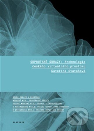 Odpoutané obrazy (Archeologie českého virtuálního prostoru) - kniha z kategorie Dějiny umění